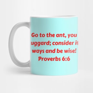 Bible Verse Proverbs 6:6 Mug